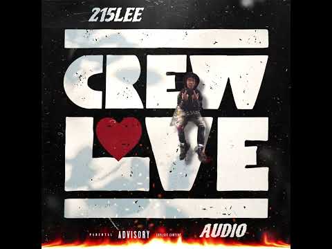 215lee ‘ CREW LOVE ♨️❤️ { OFFICIAL AUDIO } prodby:Joegreggofficial