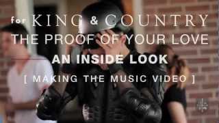 for KING &amp; COUNTRY - The Proof Of Your Love | An Inside Look [Making The Music Video]