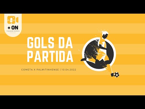 GOLS DA PARTIDA - COMETA X PALMITINHENSE - 10/04/2022