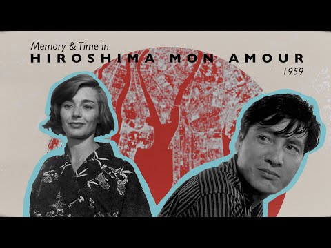 Memory & Time in HIROSHIMA MON AMOUR | Film Analysis