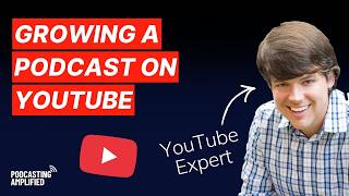 The Secrets to Growing a Podcast on YouTube with Dusty Porter | Podcasting Amplified