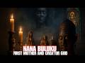 Who Is Nana Buluku The First Mother Creator God Of West Africa