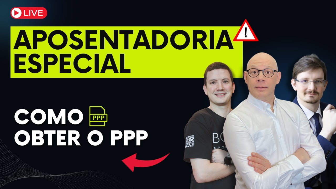APOSENTADORIA ESPECIAL: SAIBA COMO OBTER O PPP E GARANTIR SEUS DIREITOS