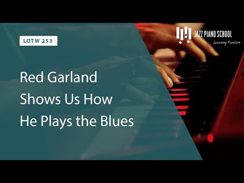 Red Garland Shows Us How He Plays the Blues (LOTW #253)