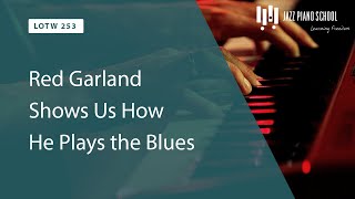 Red Garland Shows Us How He Plays the Blues (LOTW #253)