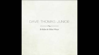 Dave Thomas Junior - If I Had A Penny