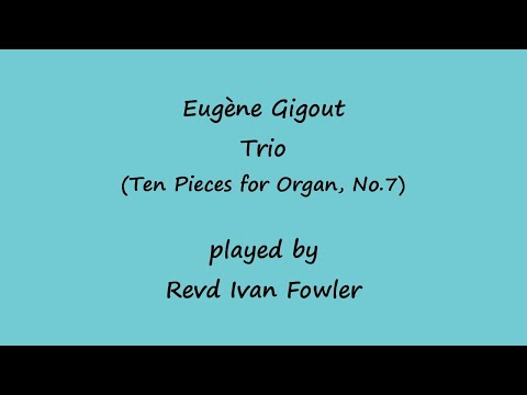 Eugène Gigout - Trio (10 Pieces for Organ, No.7)
