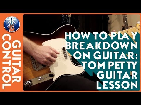How to Play Breakdown on Guitar: Tom Petty Guitar Lesson | Guitar Control