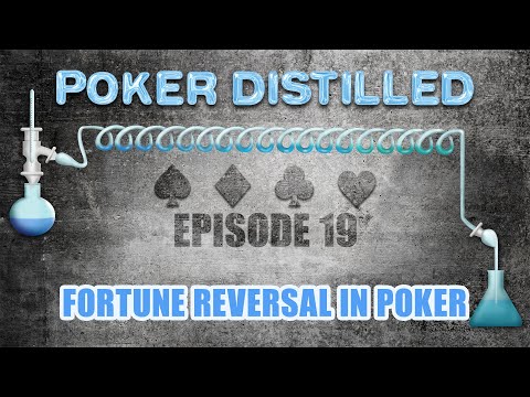 Poker Distilled Podcast: Episode 19 - Fortune Reversal in Poker