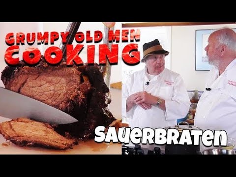 Grumpy Old Men Cooking: Sauerbraten