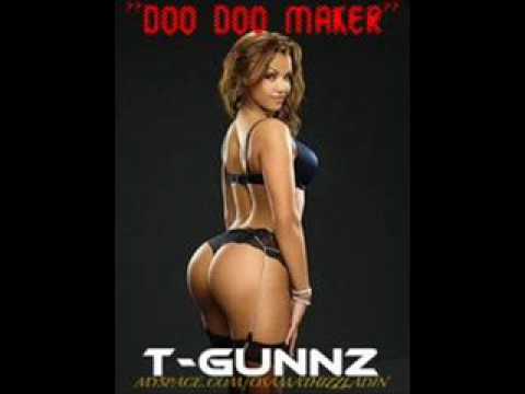 "DOO DOO MAKER" (apple bottom) THE REAL T-GUNNZ