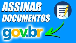 COMO ASSINAR DOCUMENTOS PELO GOV.BR