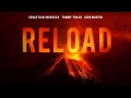 Sebastian Ingrosso, Tommy Trash - Reload (Pete Tong World Exclusive)