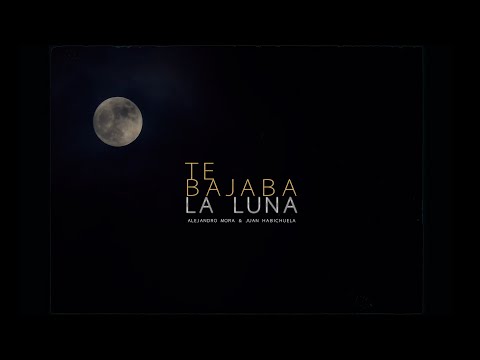 Alejandro Mora & Juan Habichuela - Te Bajaba La Luna (Videoclip Oficial)