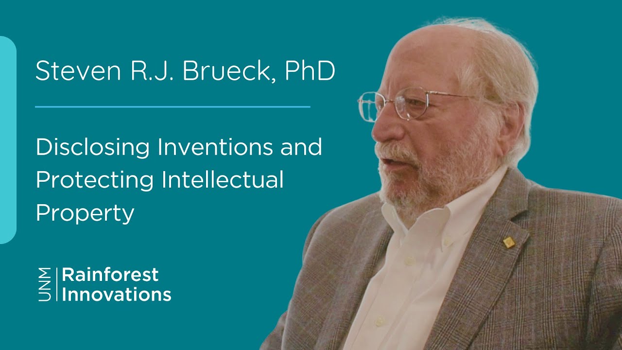 Steven Brueck, Ph.D. on the Importance of Disclosing Inventions and Protecting Intellectual Property