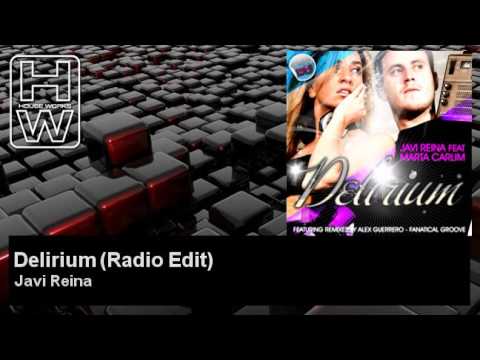 Javi Reina - Delirium - Radio Edit - feat. Marta Carlim - HouseWorks