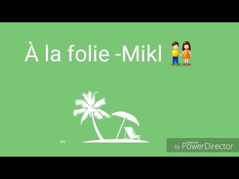 À la folie-Mikl Paroles
