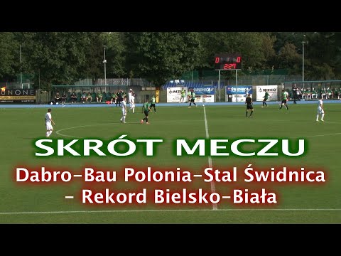 Dabro-Bau Polonia Stal-Świdnica  - Rekord Bielsko-Biała 0:3 (0:1) / skrót meczu