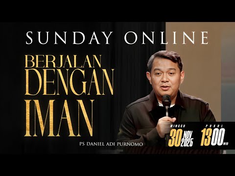 SUNDAY ONLINE 30 NOVEMBER 2025 | pk 13.00 WIB - "BERJALAN DENGAN IMAN" - PS. DANIEL ADI PURNOMO
