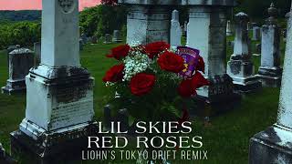 Lil Skies - Red Roses (LIOHN's Tokyo Drift Remix)