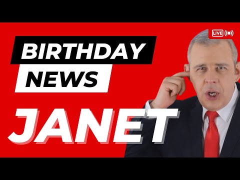 Happy Birthday Janet - Happy Birthday News Report