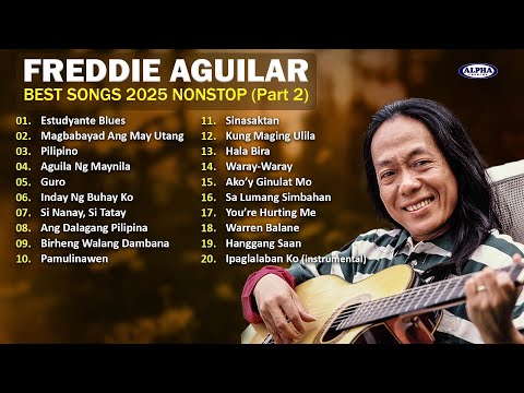 FREDDIE AGUILAR - Best Songs 2025 (Part 2) - NONSTOP #freddieaguilar #estudyanteblues