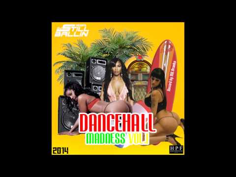 DJStillBallin - Dancehall Madness Vol. 1 The Mixtape (Hosted By Mr Banko) 2014 *****