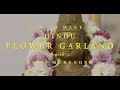 How To Make A Hindu Flower Garland With Rajiv Surendra