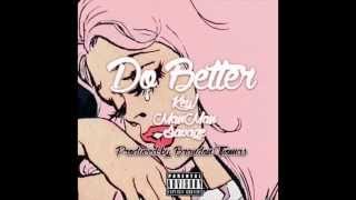 Key! - Do Better (Feat. ManManSavage) [Prod. By Brandon Thomas]