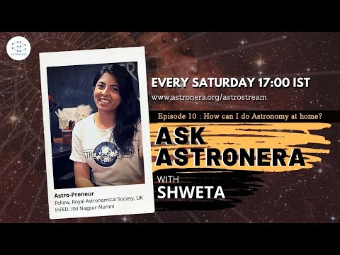 Ask AstronEra with Shweta | Ep 10 | How can I do Astronomy at home?