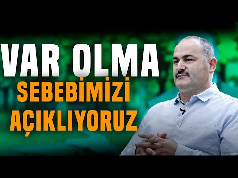 Var Olma Amacımızı Açıklıyoruz! | Said Şaşmaz