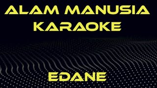 Download lagu Alam Manusia - EdanE (karaoke) mp3