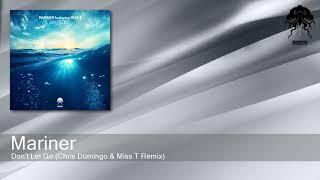 Mariner - Don't Let Go - Chris Domingo & Miss T Remix (Bonzai Progressive)
