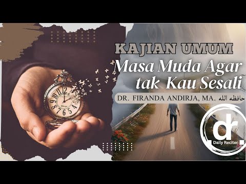 Rahasia Sukses Menjaga Masa Muda Sesuai Islam | Nasehat Ustadz DR. Firanda Andirja MA.#dailyreciter
