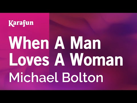 When a Man Loves a Woman - Michael Bolton | Karaoke Version | KaraFun