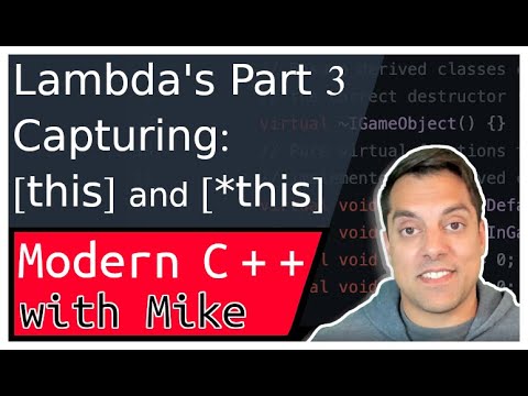 C++ Lambdas Part 3 - Capturing ‘this’ (Using lambda’s in member functions)|Modern cpp Series Ep. 103