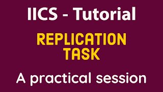 Replication task in IICS | IICS tutorial for beginners | IICS Interview questions and answers
