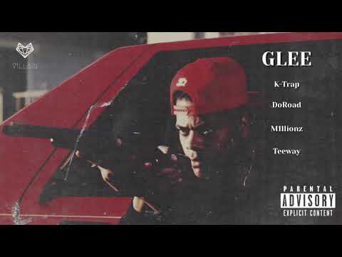 K-Trap feat. DoRoad, M1llionz & Teeway - Glee (Remix)