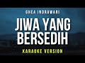 Jiwa Yang Bersedih Ghea Indrawari Karaoke