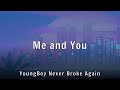 YoungBoy Never Broke Again Me And You Lyrics