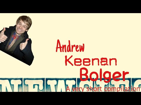 a VERY short compilation of Andrew Keenan Bolger