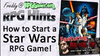 How to Start a Star Wars RPG Game! {featuring The Evil DM}