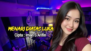 Download lagu Menari Diatas Luka | Tiya | Remix | Cipta Imam S Arifin mp3