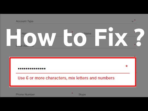 Use 6 or more characters, mix letters and numbers | How to Fix ?