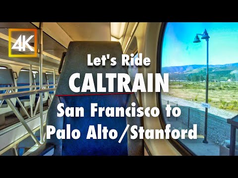 Let's Ride CALTRAIN from San Francisco to Palo Alto/Stanford University