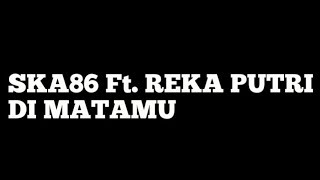Download lagu SKA86 FT REKA PUTRI - DI MATAMU (SKA COVER) Lirik Version mp3