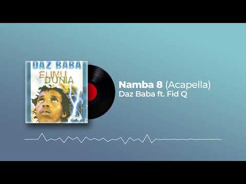 Daz Baba ft. Fid Q - Namba 8 (Acapella Version)