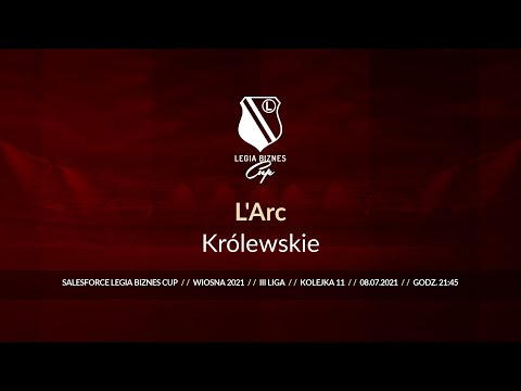 Skrót spotkania L'Arc - Królewskie ( Legia Biznes Cup Wiosna 2021 )