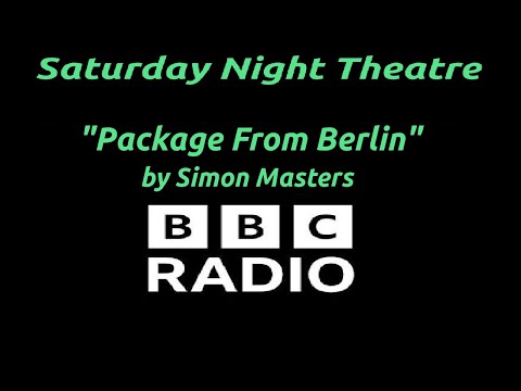 "Package From Berlin" by Simon Masters - BBC Radio Saturday Night Theatre - Cold War Mystery & Spies
