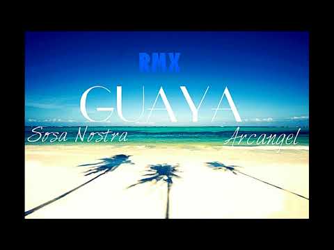 Sosa Nostra - Guaya ft Arcangel ( RMX Savalli_Music )
